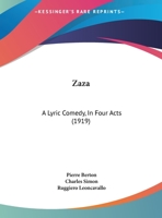 Zazà: A Lyric Comedy in Four Acts - Primary Source Edition 1016158548 Book Cover