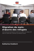Migration de main-d'oeuvre des réfugiés (French Edition) 6209752845 Book Cover