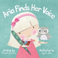 Aria Finds Her Voice 0645076619 Book Cover