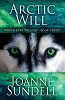 Arctic Will (3) (Watch Eyes Trilogy) 1645990648 Book Cover