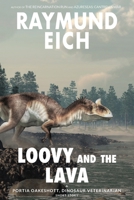 Loovy and the Lava: A Portia Oakeshott, Dinosaur Veterinarian Short Story B0BJN2X84Y Book Cover