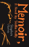 Memoir, A Novel by Stella Kelly 1528936078 Book Cover