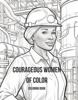 Courageous Women Of Power: Coloring Book B0CMTXX799 Book Cover