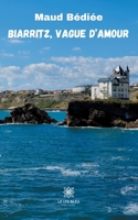 Biarritz, vague d'amour B08R66CL4T Book Cover