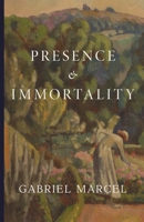Presence and Immortality 1952826691 Book Cover