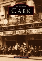 CAEN (Mémoire En Images Locaux) (French Edition) 291044452X Book Cover
