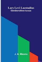 Lars Levi Laestadius: Elämäkerrallinen kuvaus (Finnish Edition) 9374128918 Book Cover