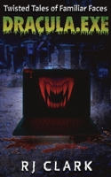 dracula.exe: Twisted Tales of Familiar Faces 1968101047 Book Cover