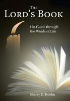The Lord's Book: His Guide Through the Winds of Life 1512724343 Book Cover