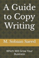 A Guide to Copy Writing: Which Will Grow Your Business B0C6W1HCNZ Book Cover