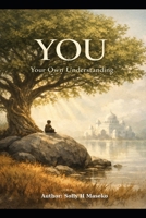 YOU Your Own Understanding B0GMGJR5FC Book Cover