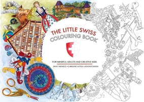 The Little Swiss Colouring Book: For Mindful Adults and Creative Kids 3038690171 Book Cover
