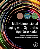 Multi-Dimensional Imaging with Synthetic Aperture Radar: Theory and Applications 0128216557 Book Cover