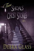 True Ghost Stories of the Shoals Vol. 1 1501039105 Book Cover