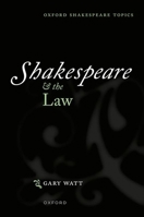 Shakespeare and the Law (Oxford Shakespeare Topics) 0198877064 Book Cover