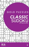 Gold Puzzles Classic Sudoku Book 4: 150 brand new classic sudoku puzzles from easy to expert difficulty B08MHF3BBM Book Cover