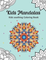 Kids Mandalas , Kids soothing coloring book: A Coloring Book for kids Featuring Mandalas ,kids Stress Relieving Mandalas designs, 80 Mandalas coloring ... Coloring Pages,Mandala Coloring Book for kids B08BW8L25T Book Cover