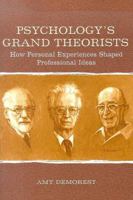 Psychology's Grand Theorists: How Personal Experiences Shaped Professional Ideas 0805851089 Book Cover