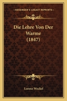 Die Lehre Von Der Warme (1847) 1120455081 Book Cover