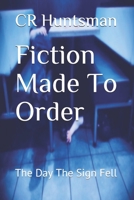 Fiction Made To Order: The Day The Sign Fell B096TJ51VQ Book Cover