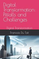 Digital Transformation: Pitfalls and Challenges: Digital Transformation B0C1HVLGSH Book Cover