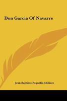 Dom Garcie de Navarre Ou Le Prince Jaloux 1530101298 Book Cover