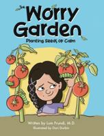 The Worry Garden: Planting Seeds of Calm B0G45PQSK8 Book Cover