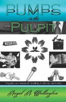 Pumps in the Pulpit: Stepping Over Man-Made Traditions to Find My Own Footing 1621367665 Book Cover