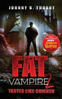 Fat Vampire 2: Tastes Like Chicken: Volume 2 1964578019 Book Cover