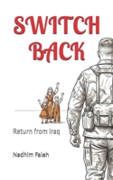 SWITCH BACK: Return from Iraq (English) B0HGS5RFLZ Book Cover