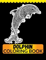 Dolphin Coloring Book: An Adult Coloring Book for Dolphin Lovers B08MTYGP7J Book Cover