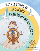 No necesitas de tu cuerpo para navegar un barco 1702229793 Book Cover