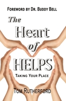 The Heart of Helps: Taking Your Place 1949106446 Book Cover