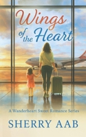 Wings of the Heart: A Wanderheart Sweet Romance Series B0FLJJ6567 Book Cover