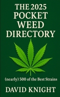 The 2025 Pocket Weed Directory: (nearly) 500 of the Best Strains B0FHFMB987 Book Cover