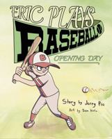 Eric Plays Baseball: Opening Day 1948080427 Book Cover