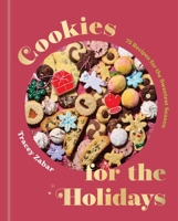Cookies for the Holidays: 75 Recipes for the Sweetest Season 1454999217 Book Cover