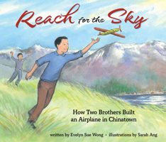 Reach for the Sky: How Two Brothers Built an Airplane in Chinatown: How Two Brothers built an Airplane in Chinatown 1069093556 Book Cover