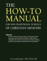 The How-to Manual for Non-Traditional Schools of Christian Ministry 1662958439 Book Cover