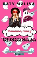 Flamenco, Raza y Mucha Cara: Las Mujeres González (libro 3) B09JBKTH22 Book Cover