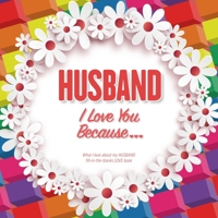 Husband, I Love You Because : What I Love about My HUSBAND - Fill in the Blanks LOVE Book (rainbow Cubes White Daisies) GAY 1710406488 Book Cover