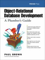 Object-Relational Database Development: A Plumber's Guide (With CD-ROM) 0130194603 Book Cover