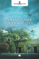 La Hacienda de la Soledad (La Guerra del Viento) (Spanish Edition) B08GFS1VXG Book Cover