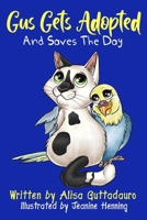 Gus Gets Adopted and Saves the Day B09SP44VZ2 Book Cover