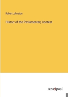 History of the Parliamentary Contest 3382189267 Book Cover