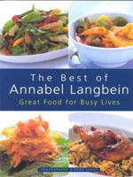 The Best of Annabel Langbein: Great Food for Busy Lives 382903346X Book Cover