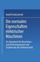 Die Normalen Eigenschaften Elektrischer Maschinen: Ein Datenbuch Fur Maschinen- Und Elektroingenieure Und Studierende Der Elektrotechnik 3662323311 Book Cover