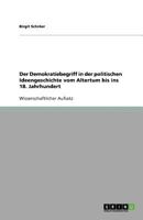 Der Demokratiebegriff in der politischen Ideengeschichte vom Altertum bis ins 18. Jahrhundert 364052425X Book Cover