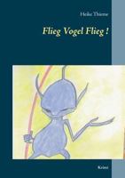 Flieg Vogel Flieg!: Krimi 3746074258 Book Cover
