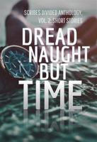 Dread Naught but Time 0999752634 Book Cover